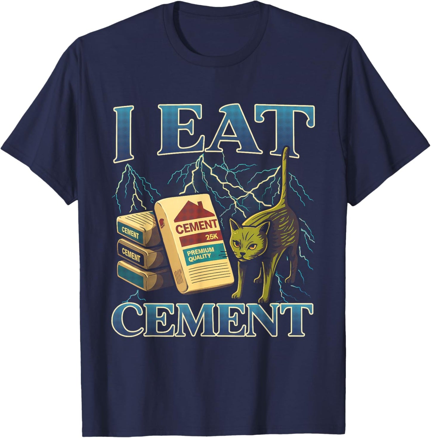 I Eat Cement Funny Cat Meme Gen-Z Internet Slang Kitten Art T-Shirt - T-Shirt | Navy