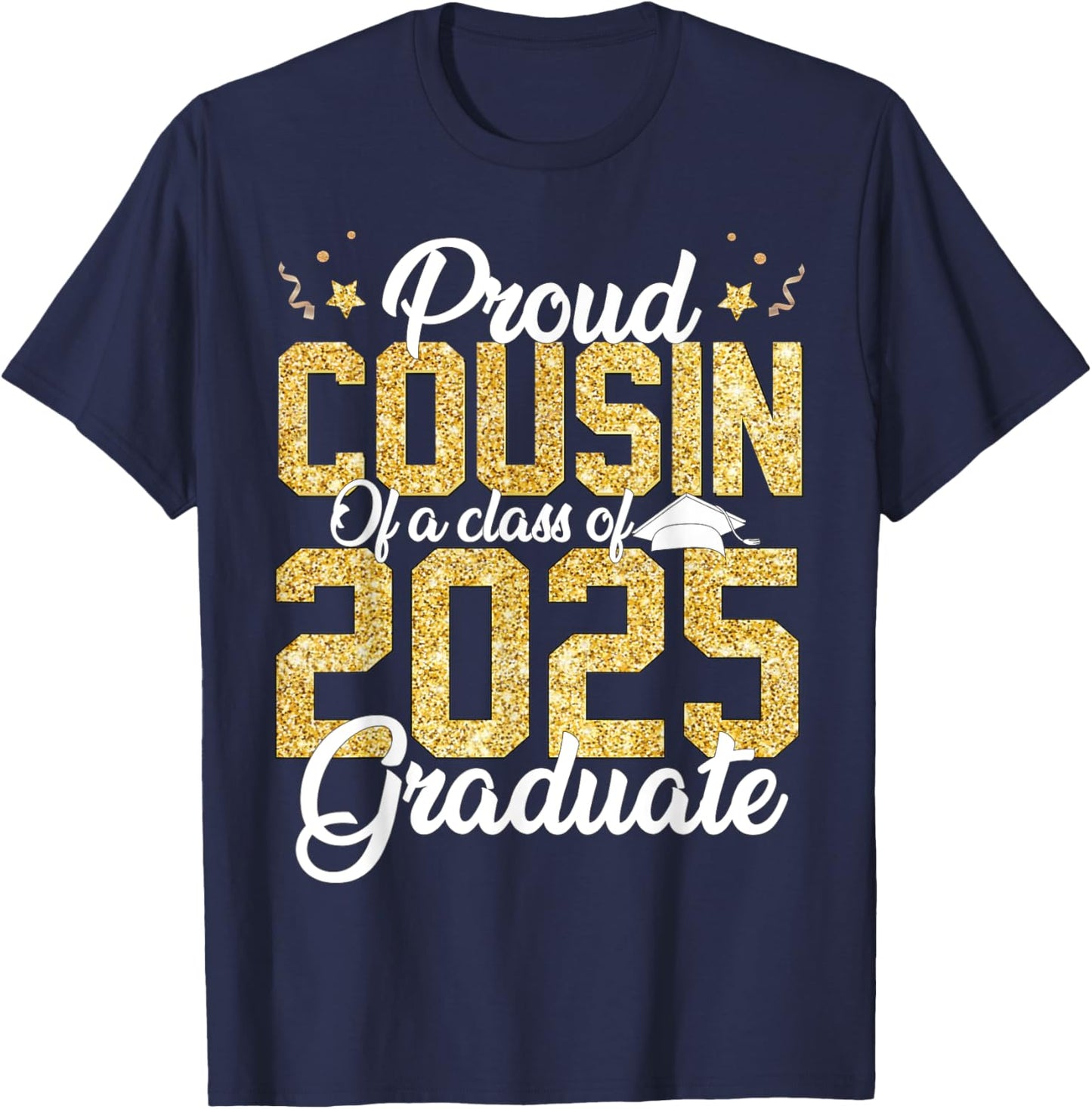 Proud Cousin Of a class of 2025 Graduate Senior Graduation T-Shirt - T-Shirt | Navy