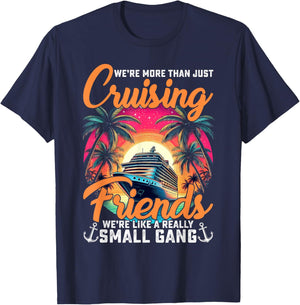 We're More Than Just Cruising Friends Funny Cruise Lover T-Shirt - T-Shirt | Navy