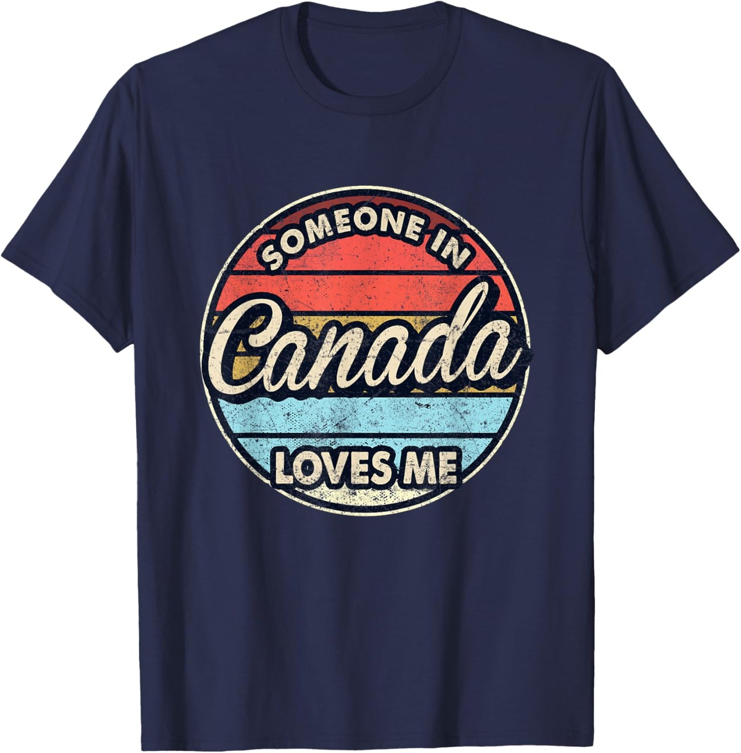 Someone in Canada Loves Me Proud Canadian T-Shirt - T-Shirt | Navy