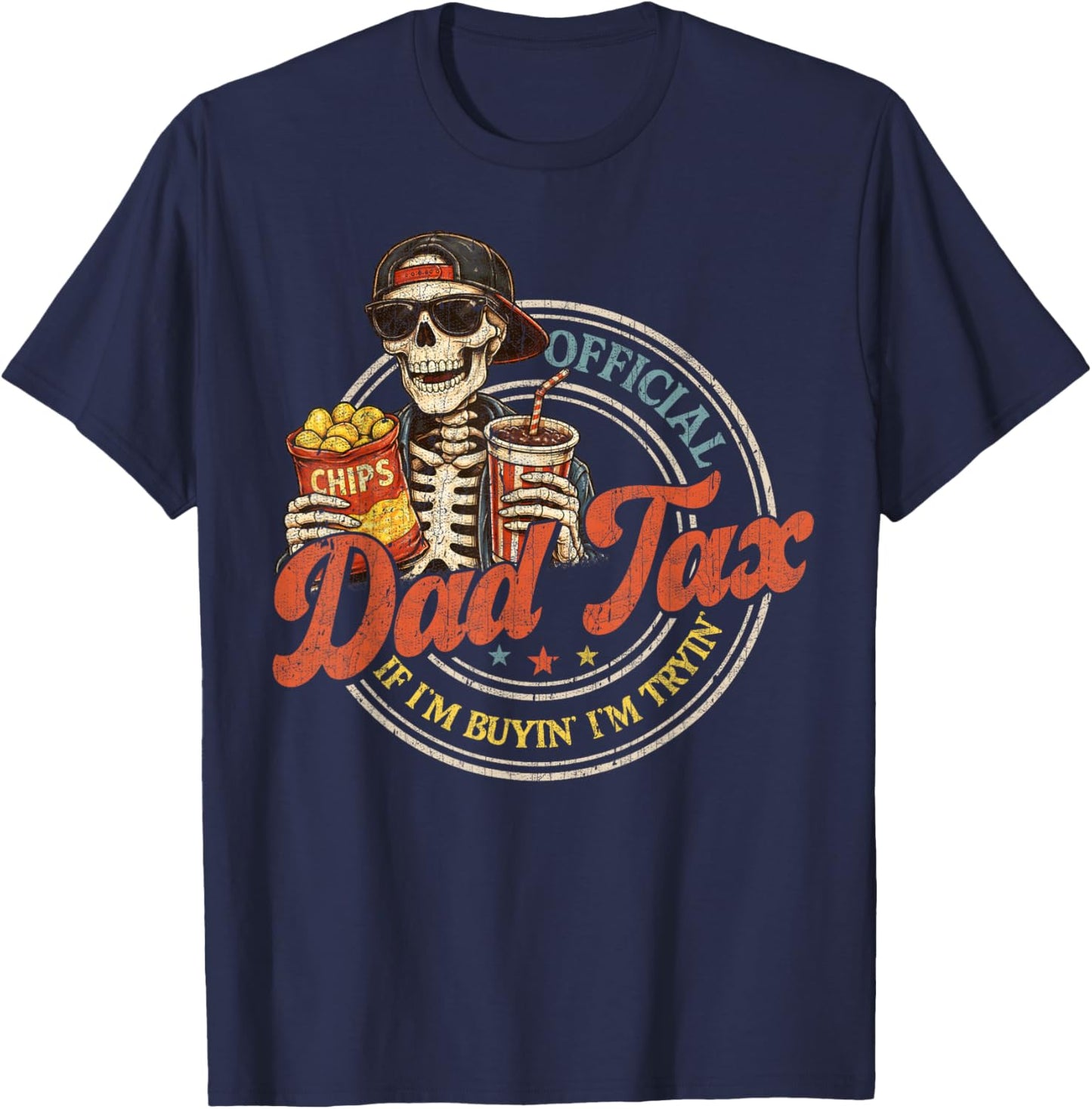 Dad Tax If I'm Buyin' I'm Tryin' Funny Fathers Day Fast Food T-Shirt - T-Shirt | Navy