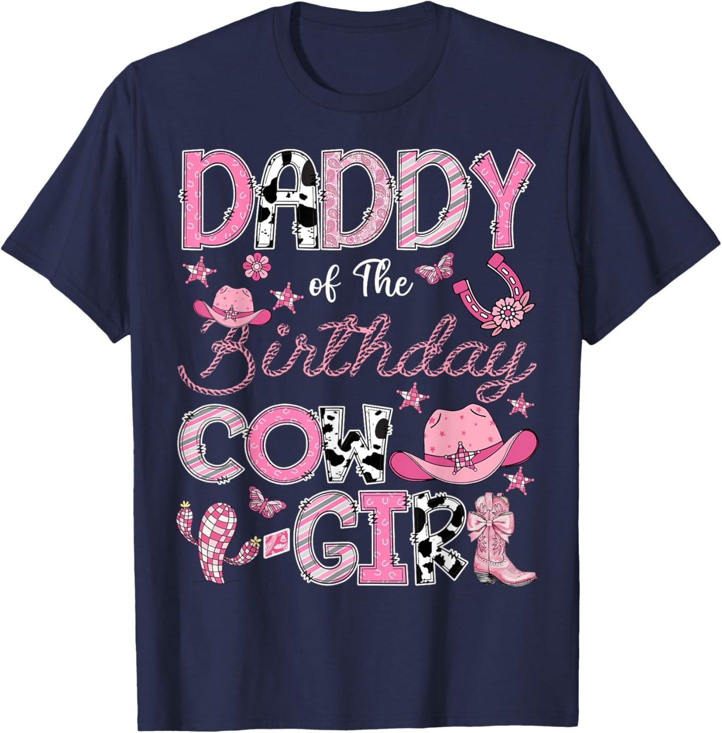 Daddy Of The Birthday Cow Girl Rodeo Cowgirl Birthday T-Shirt - T-Shirt | Navy