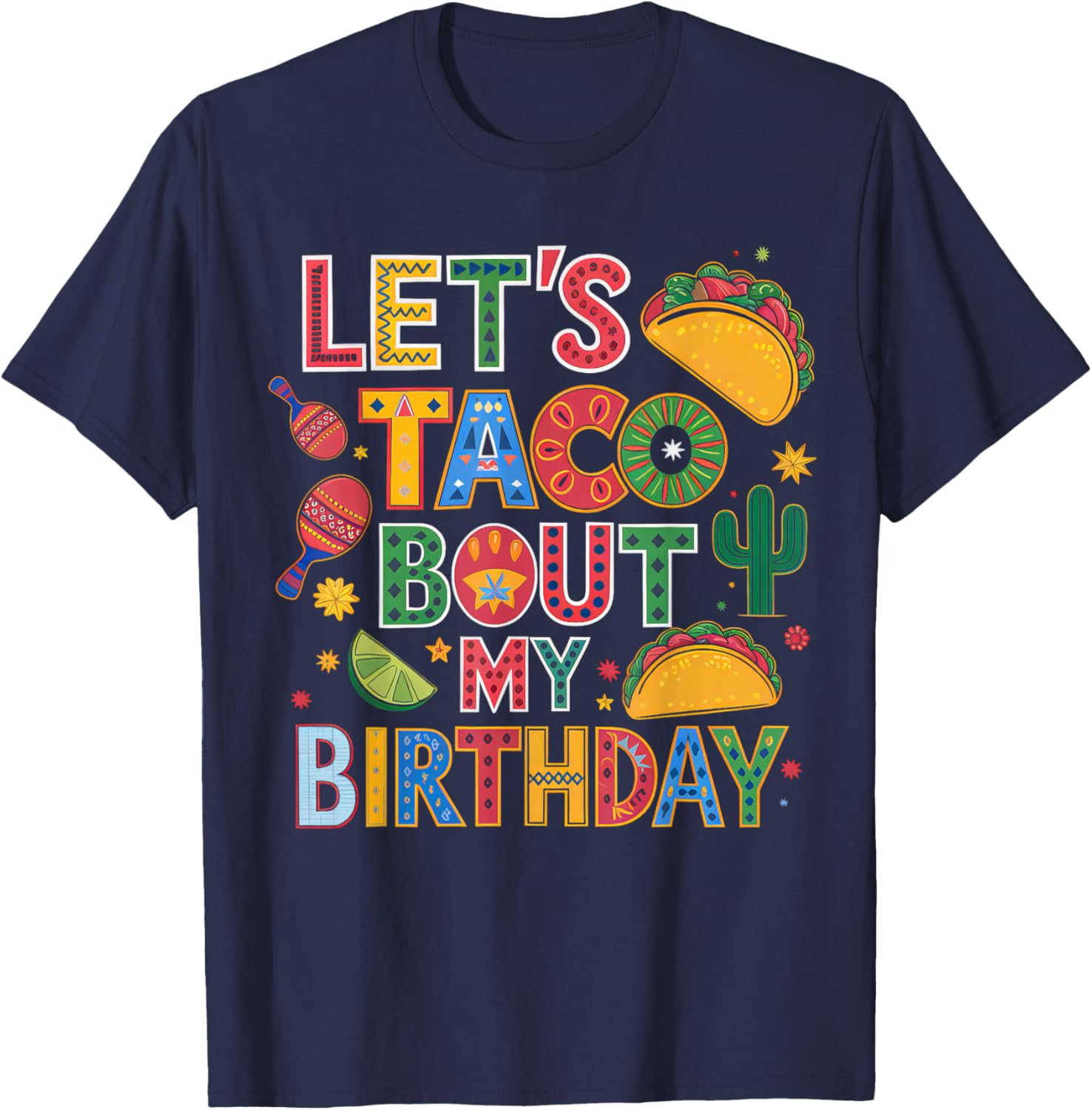 Mexican Party Cinco de Mayo Let's Taco Bout My Birthday T-Shirt - T-Shirt | Navy