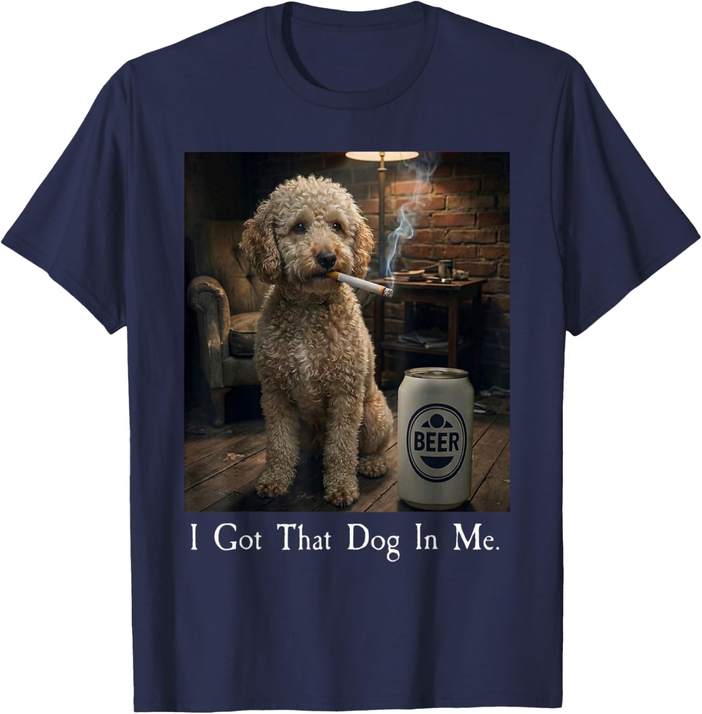 I Got that Dog in Me Funny Poodle Smoking Beer Meme T-Shirt - T-Shirt | Navy