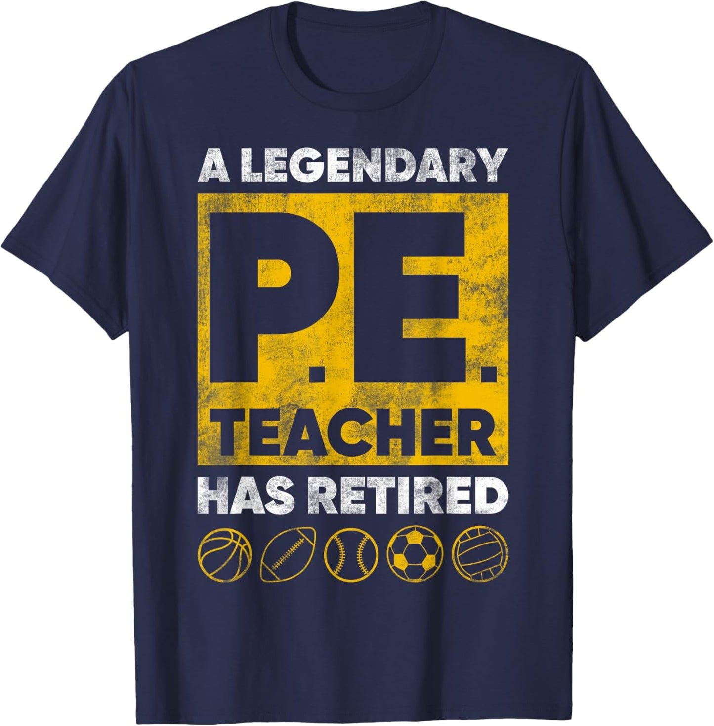 Gym Physical Education A Legendary PE Teacher Has Retired T-Shirt - T-Shirt | Navy
