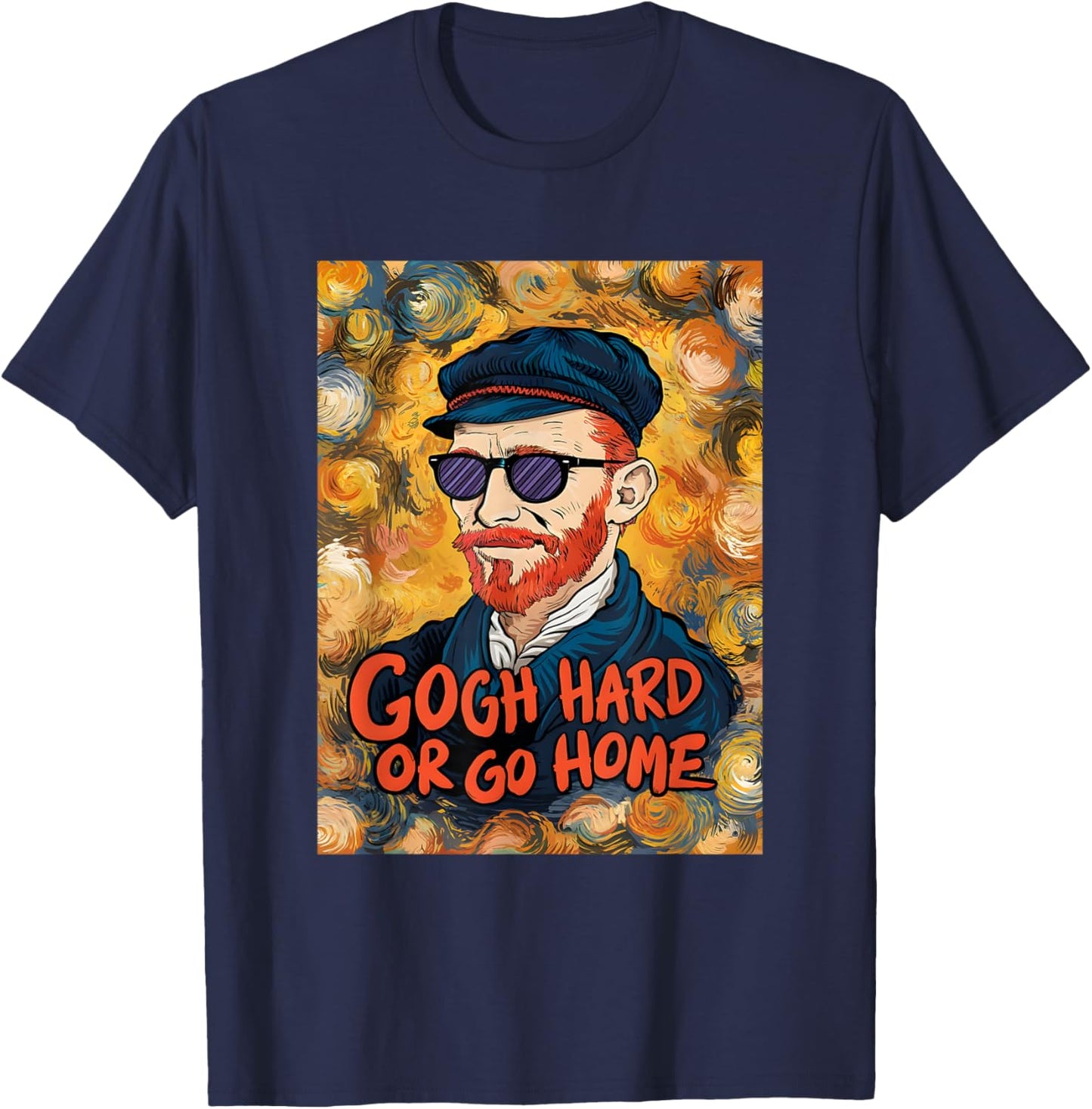 Vincent Van Gogh Hard Or Go Home Artist Humor Pun T-Shirt - T-Shirt | Navy