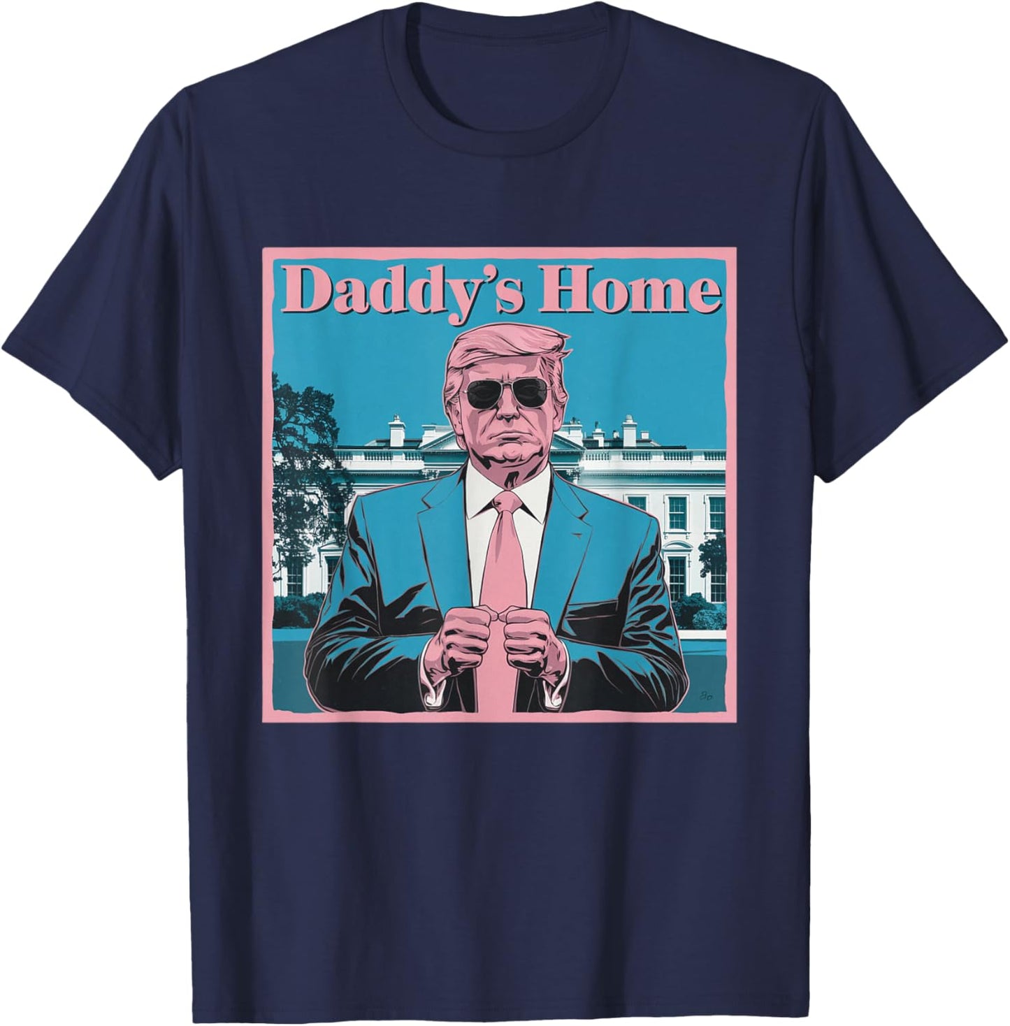 Donald Trump Daddy's Home White House America President T-Shirt - T-Shirt | Navy