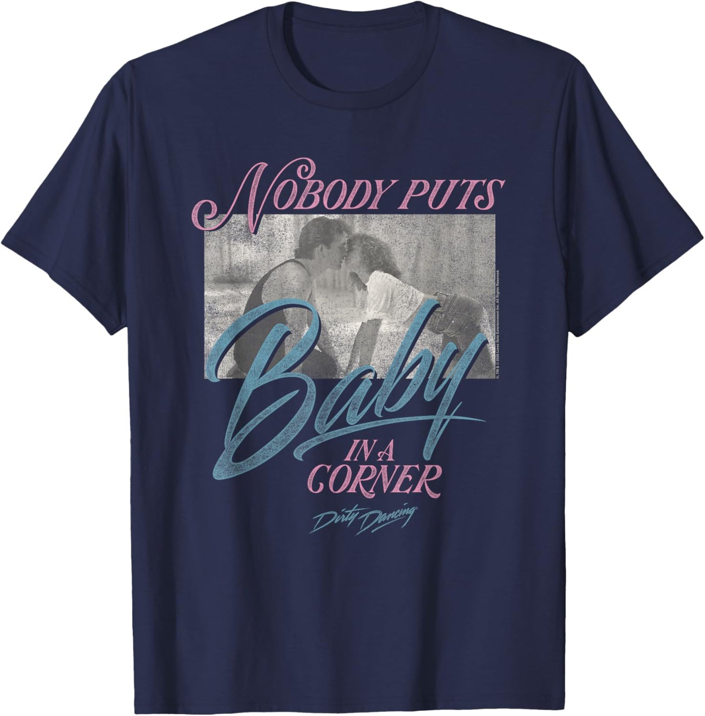 Dirty Dancing Nobody Puts Baby in a Corner Retro RomCom T-Shirt - T-Shirt | Navy