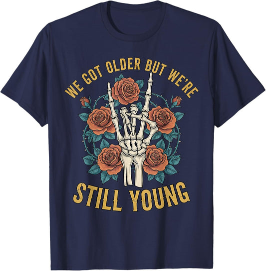We Got Older But We’re Still Young Gothic Pop Punk Emo Retro T-Shirt - T-Shirt | Navy