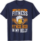 I'm Into Fitness Fit'ness Beer In My Belly Lover Beers Beer T-Shirt - T-Shirt | Navy