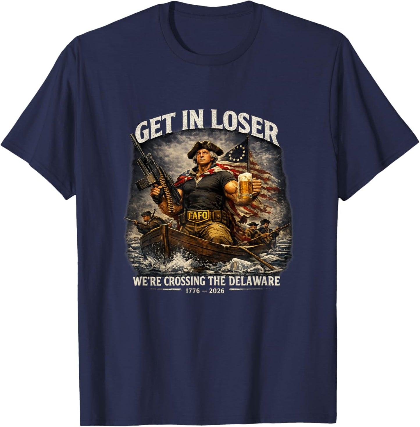 Get in Loser We're Crossing The Delaware T-Shirt - T-Shirt | Navy