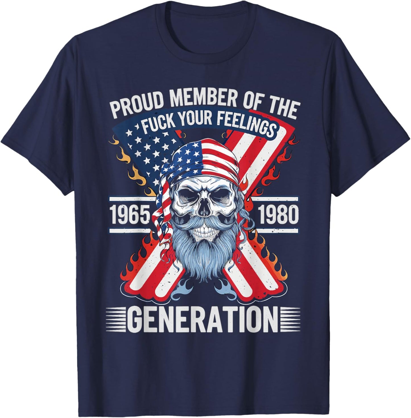 Proud Member of The Fuck Your Feelings Generation X T-Shirt - T-Shirt | Navy