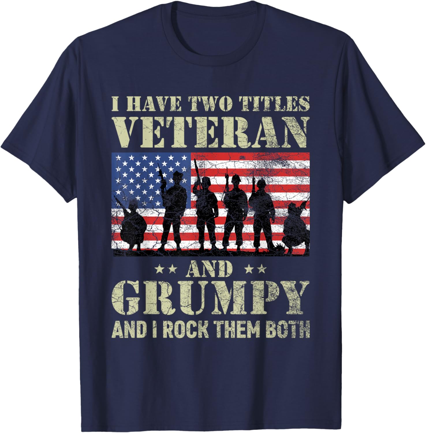 I Have Two Titles Veteran And Grumpy Funny Dad Papa Grandpa T-Shirt - T-Shirt | Navy