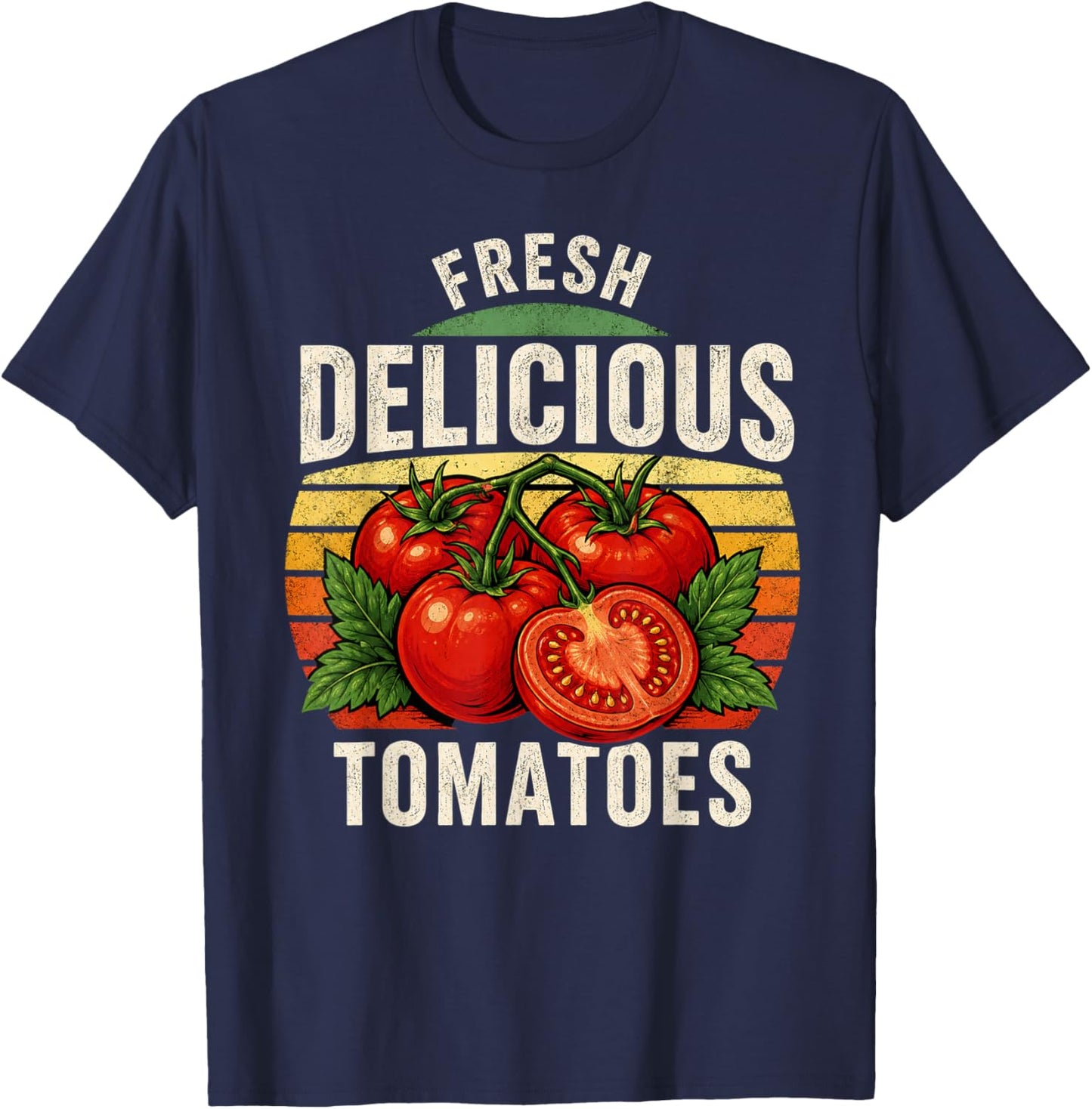 Fresh Delicious Tomatoes Funny Tomato Lover Men Women Saying T-Shirt - T-Shirt | Navy