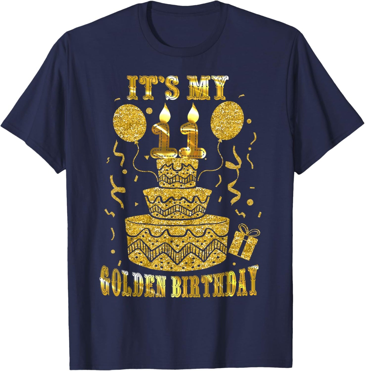 It's My 11 Golden Birthday Happy 11 Years Old Kids Boy Girl T-Shirt - T-Shirt | Navy