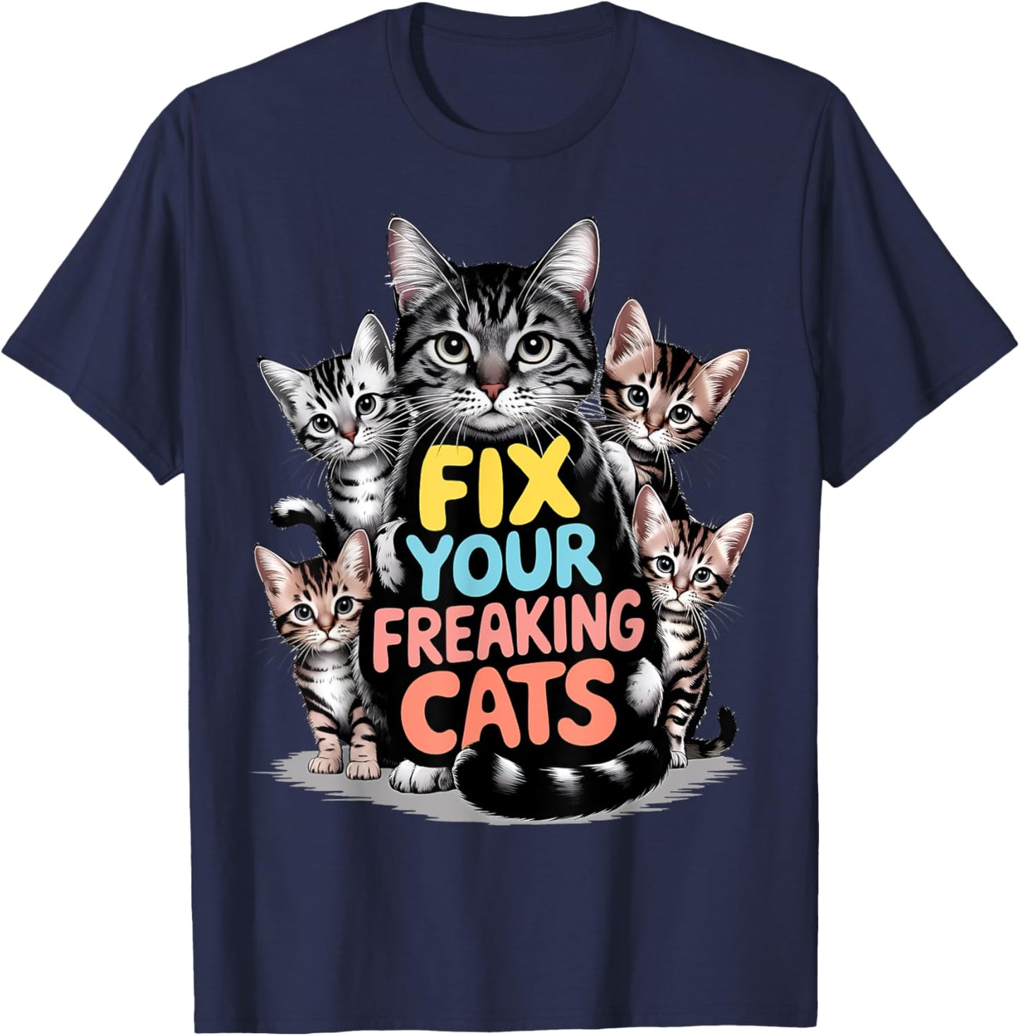 Fix your freaking cats animal rescue shelter veterinary job T-Shirt - T-Shirt | Navy