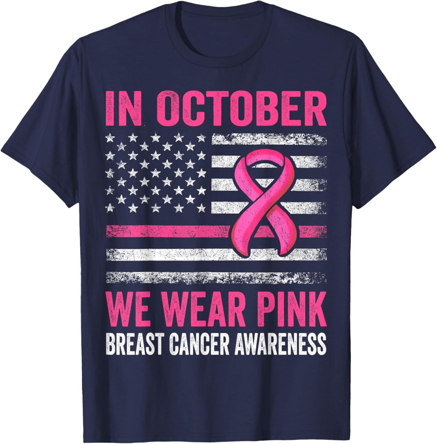 In October we Wear Pink Us Flag Breast Cancer Awareness T-Shirt - T-Shirt | Navy