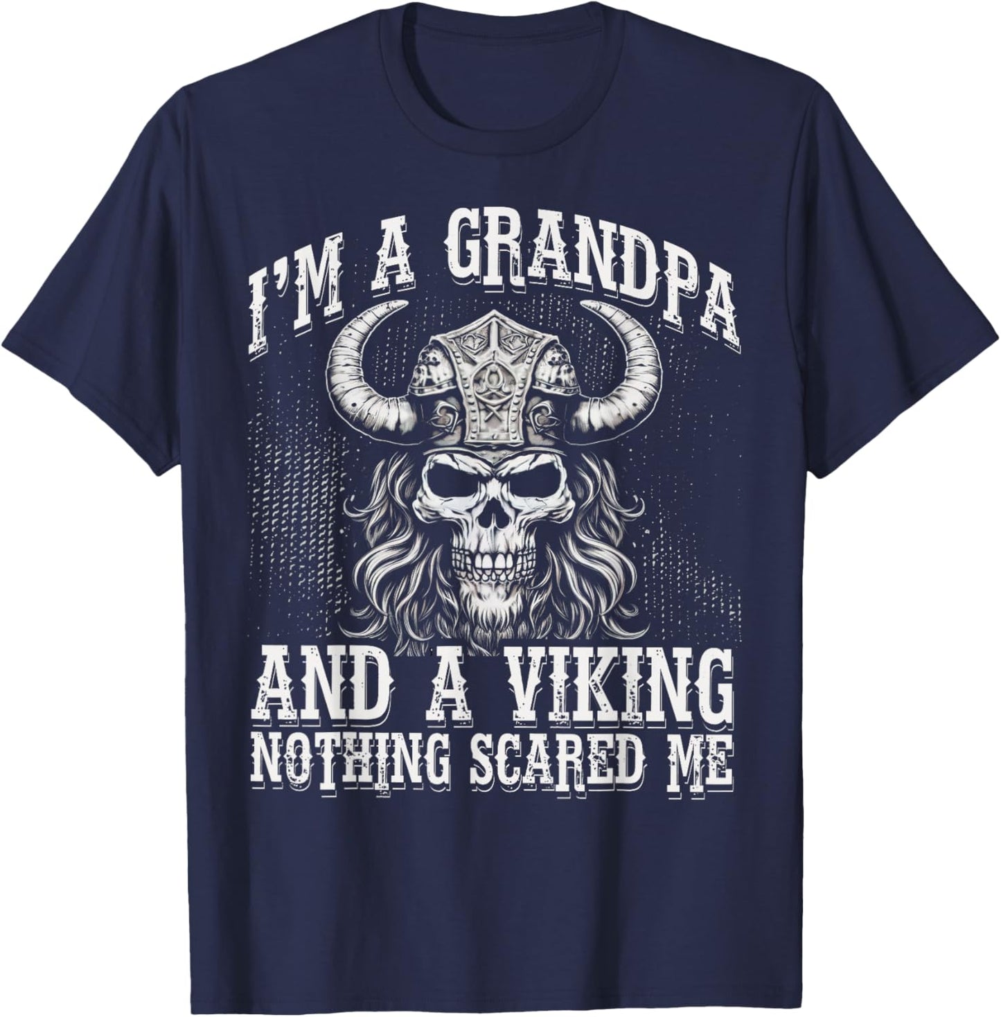 I'm a Grandpa and a Viking nothing scared me Men T-Shirt - T-Shirt | Navy