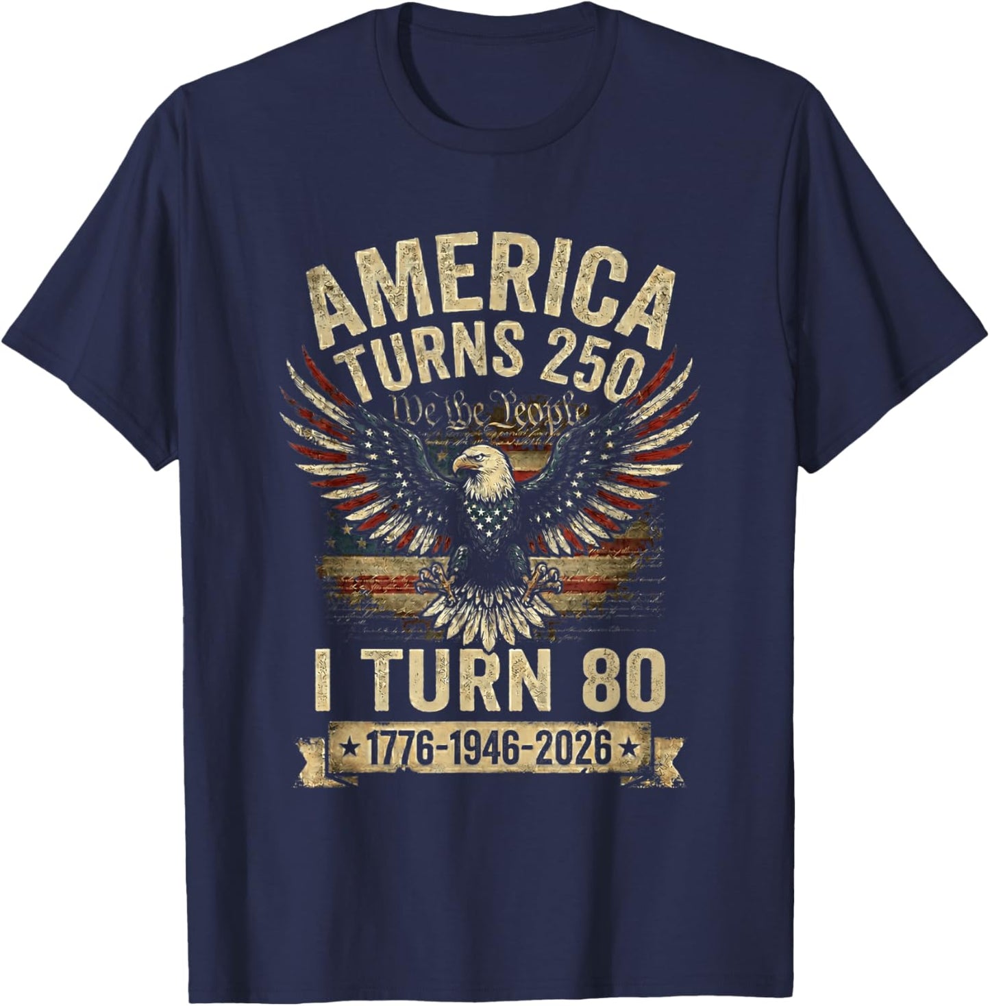 Birthday Men Women 4th of July America Turns 250 I Turn 80 T-Shirt - T-Shirt | Navy