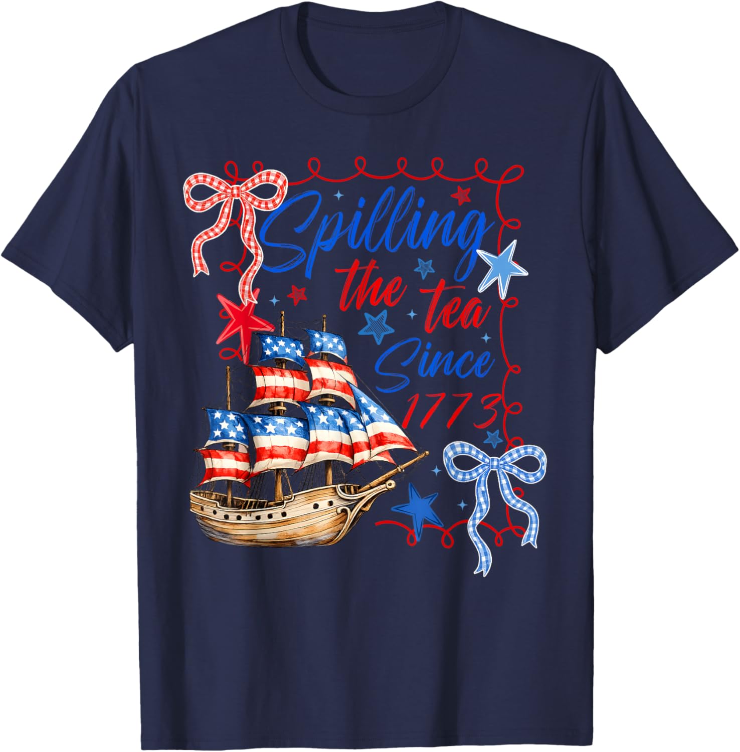 4th of July Spilling The Tea Since 1773 Women T-Shirt - T-Shirt | Navy