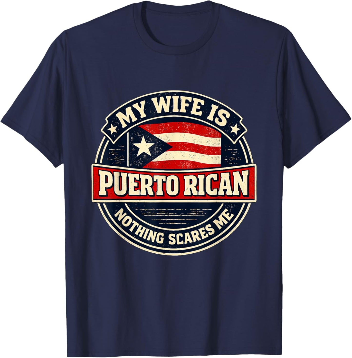 My Wife is Puerto Rican Nothing Scares Me Puerto rico T-Shirt - T-Shirt | Navy