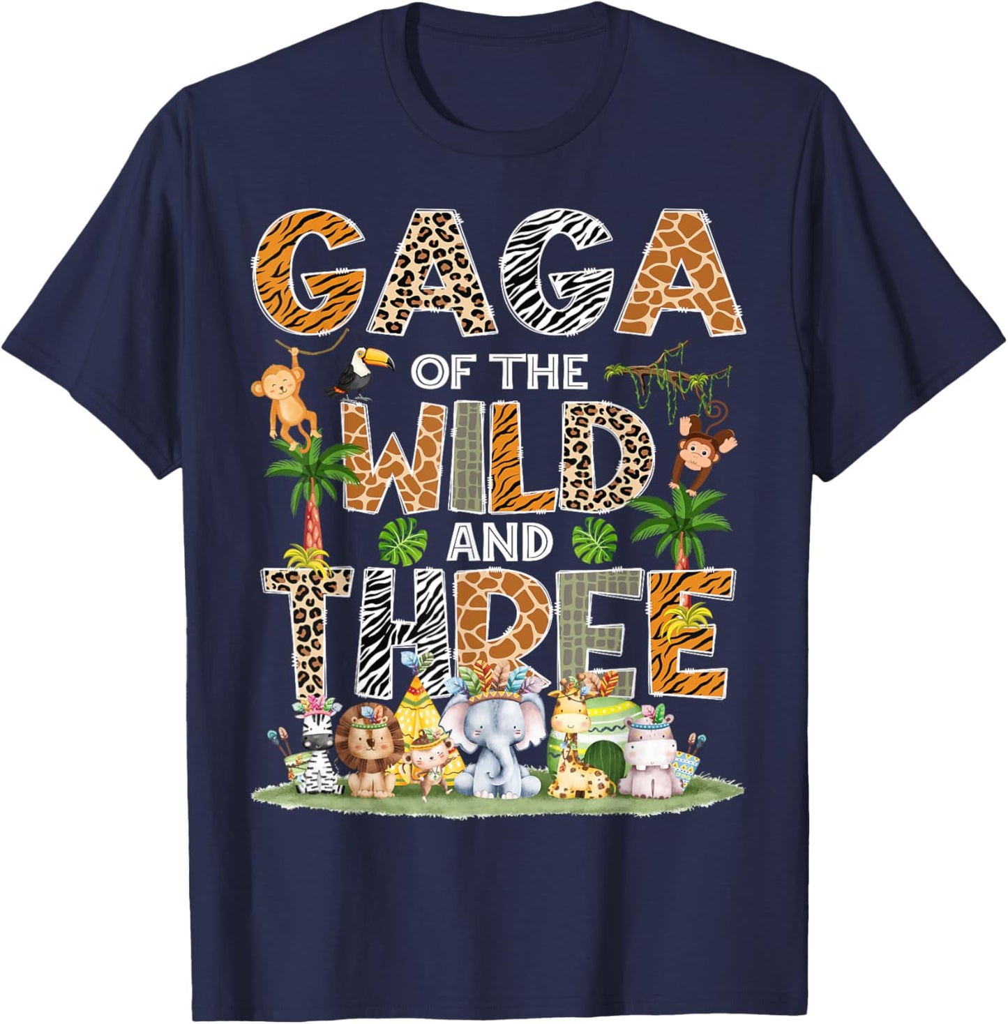 Gaga Of The Wild Three 3Rd Birthday Tribal Safari Jungle T-Shirt - T-Shirt | Navy