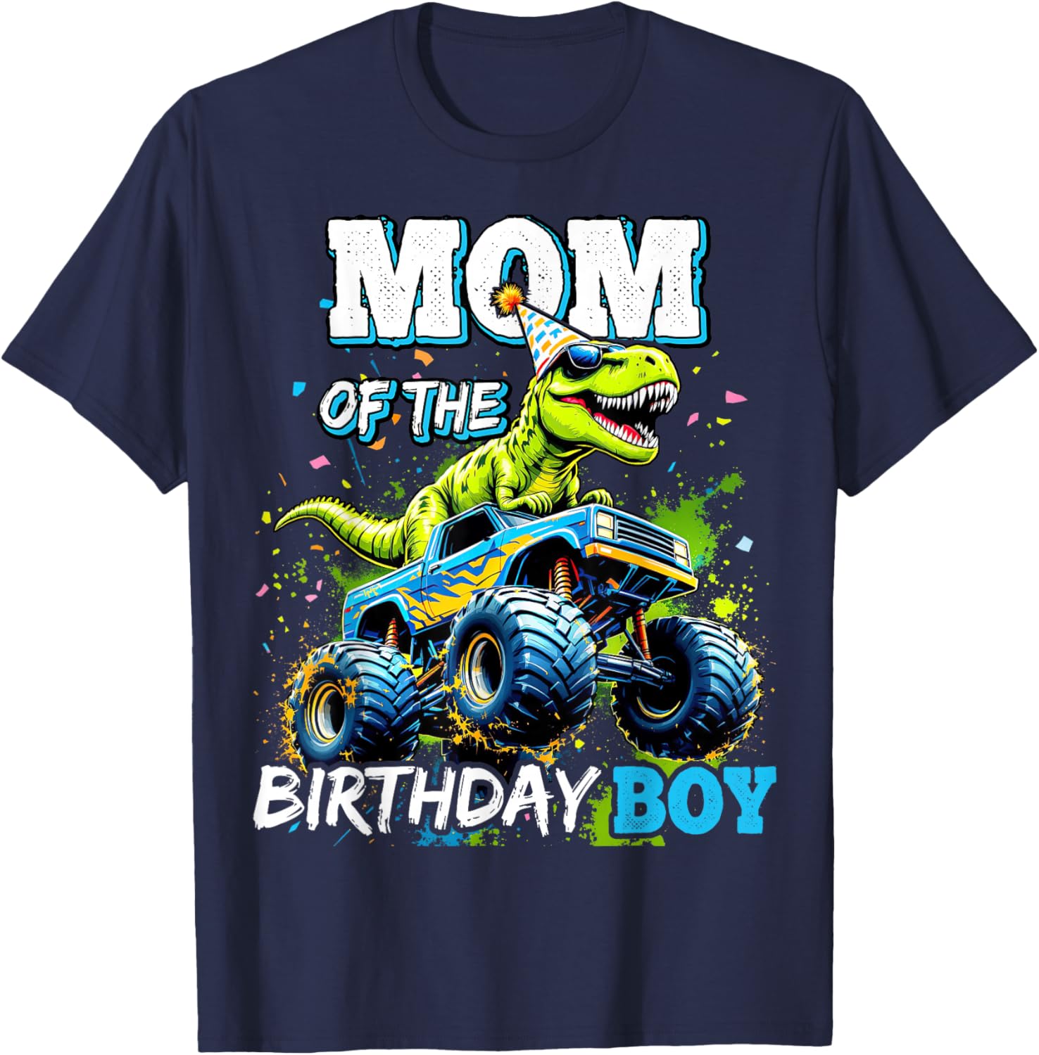 Mom of The Birthday Boy Monster Truck Dinosaur Party T Rex T-Shirt - T-Shirt | Navy