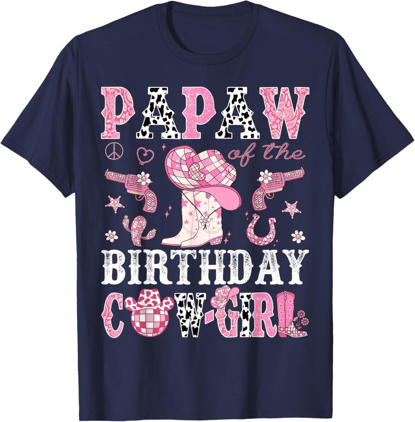 Papaw Of The Birthday Cow-Girl Pink Disco Rodeo Western T-Shirt - T-Shirt | Navy