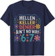 Helen Keller Denier Ain't No Way Vintage Meme Floral Flower T-Shirt - T-Shirt | Navy