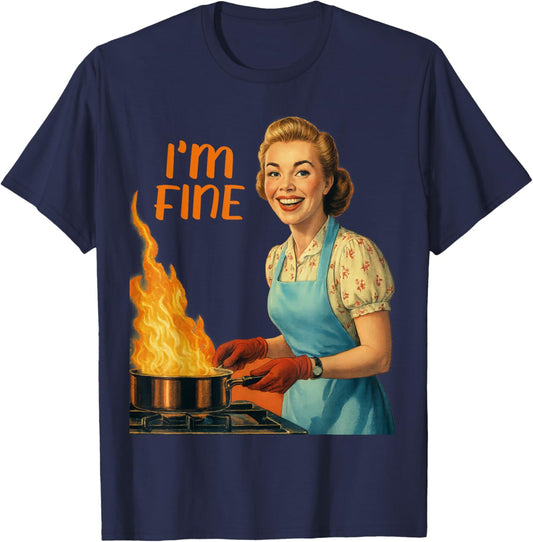 I'm Fine Housewife Cooking Retro Kitchen Vintage Funny Women T-Shirt - T-Shirt | Navy