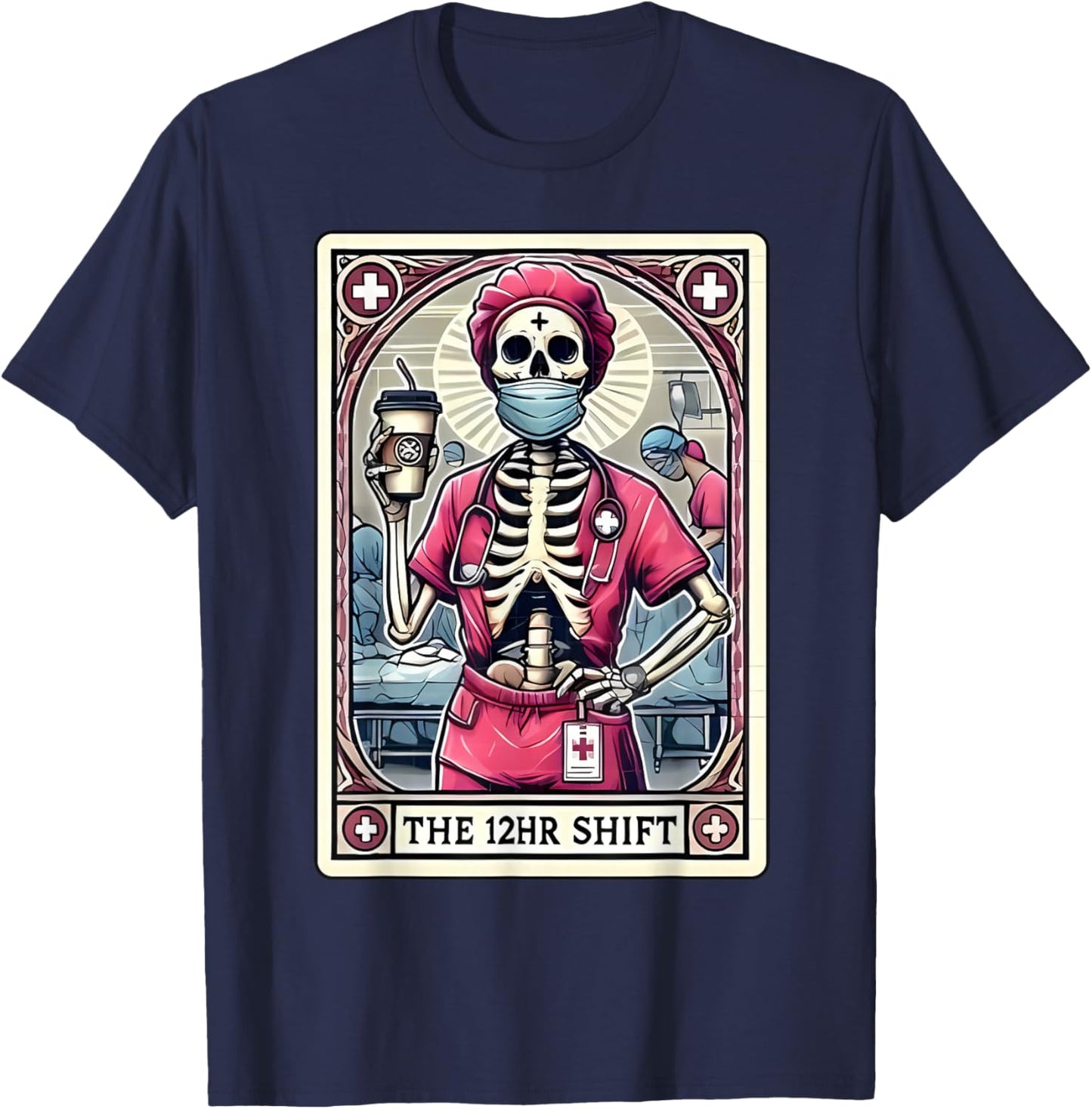 12hr Shift Nurse Tarot Card Skeleton Night Shift Nursing T-Shirt - T-Shirt | Navy