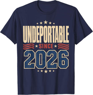Undeportable Since 2026 New Citizen Humor T-Shirt - T-Shirt | Navy