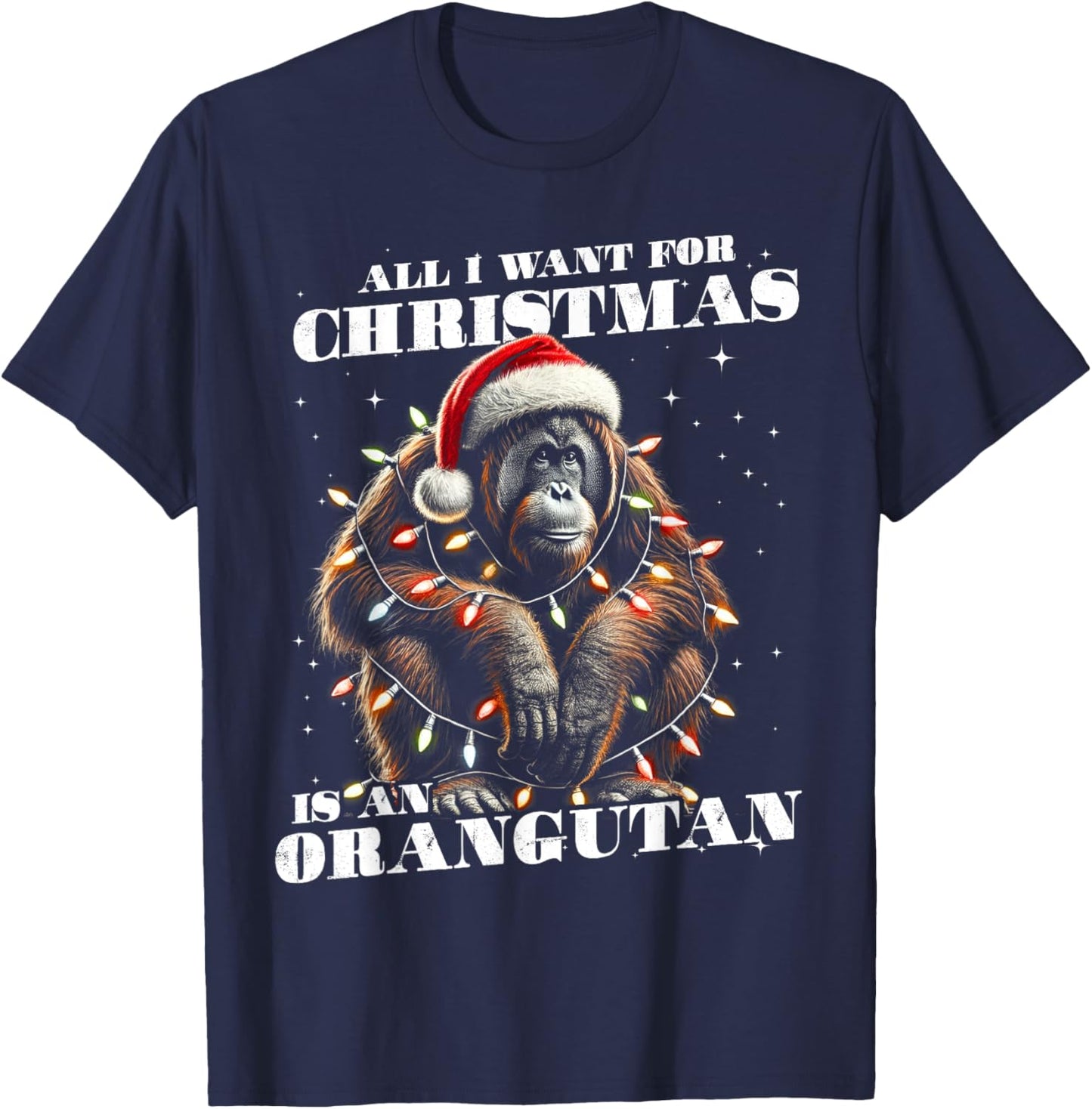 Funny All I want for Christmas is a Orangutan T-Shirt - T-Shirt | Navy
