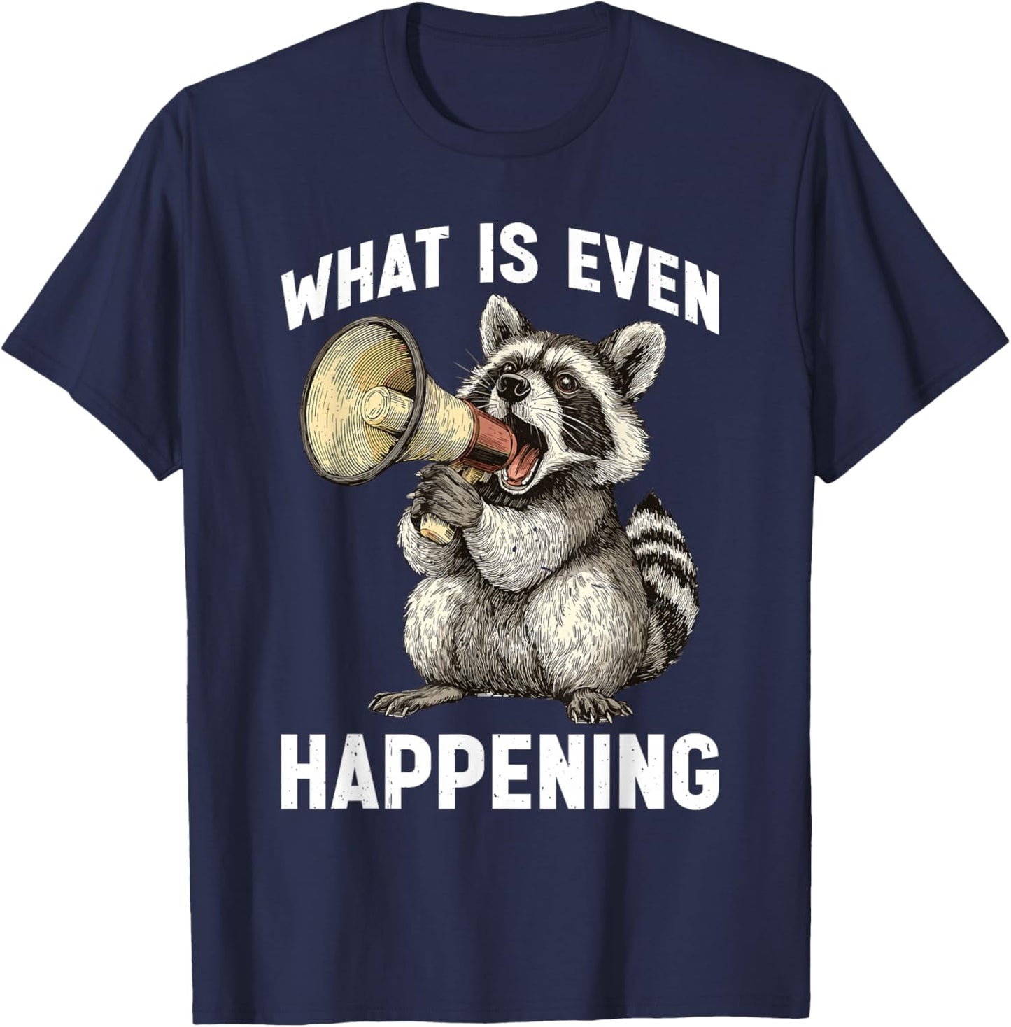 What is Even Happening Confused Sarcastic Random T-Shirt - T-Shirt | Navy