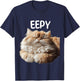 Eepy Cat, Silly Sleepy Cat Meme Cute fluffy cat lovers T-Shirt - T-Shirt | Navy