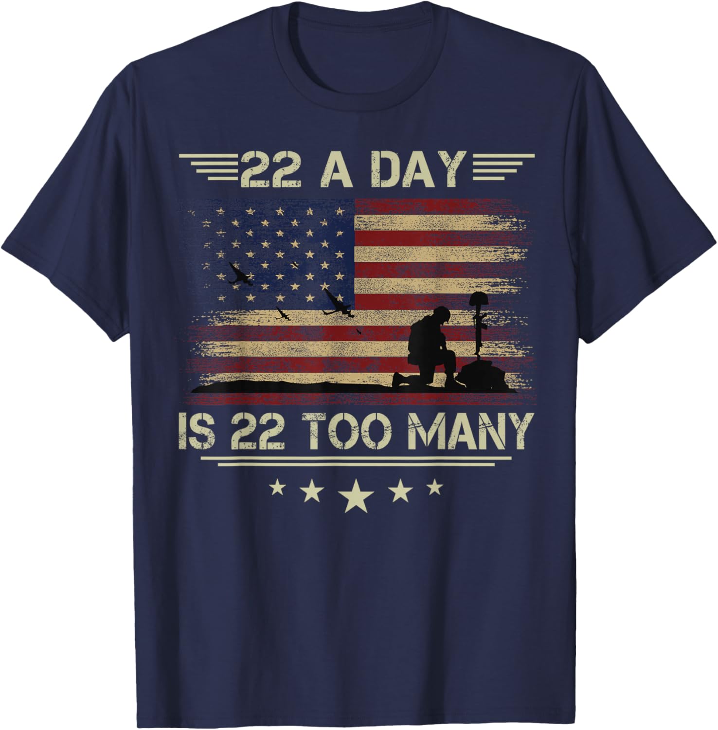 22 A Day Is 22 Too Many Veteran Lives Matter Honor and Proud T-Shirt - T-Shirt | Navy