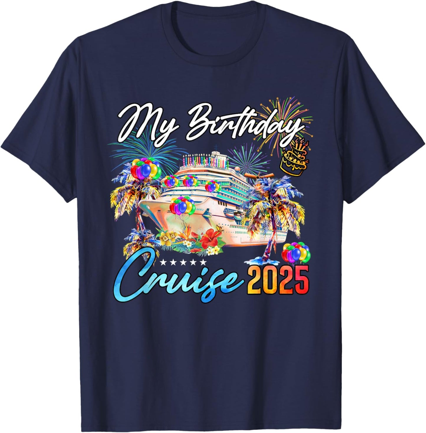My Birthday Cruise 2025 MYN -Adult Black Small Short Sleeve Classic Fit Lightweight T-Shirt - T-Shirt | Navy