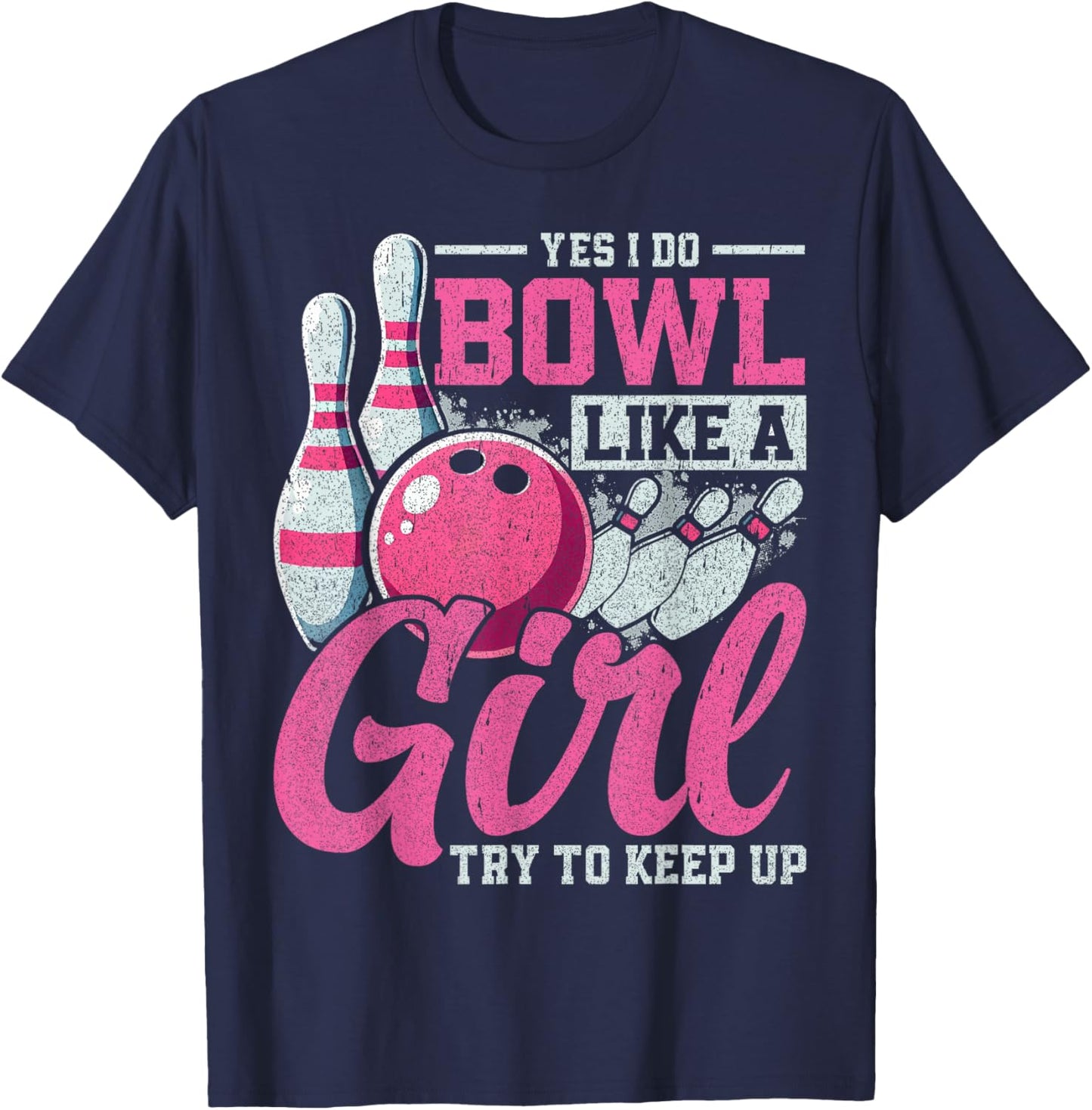 Yes I Do Bowl Like A Girl T-Shirt - T-Shirt | Navy