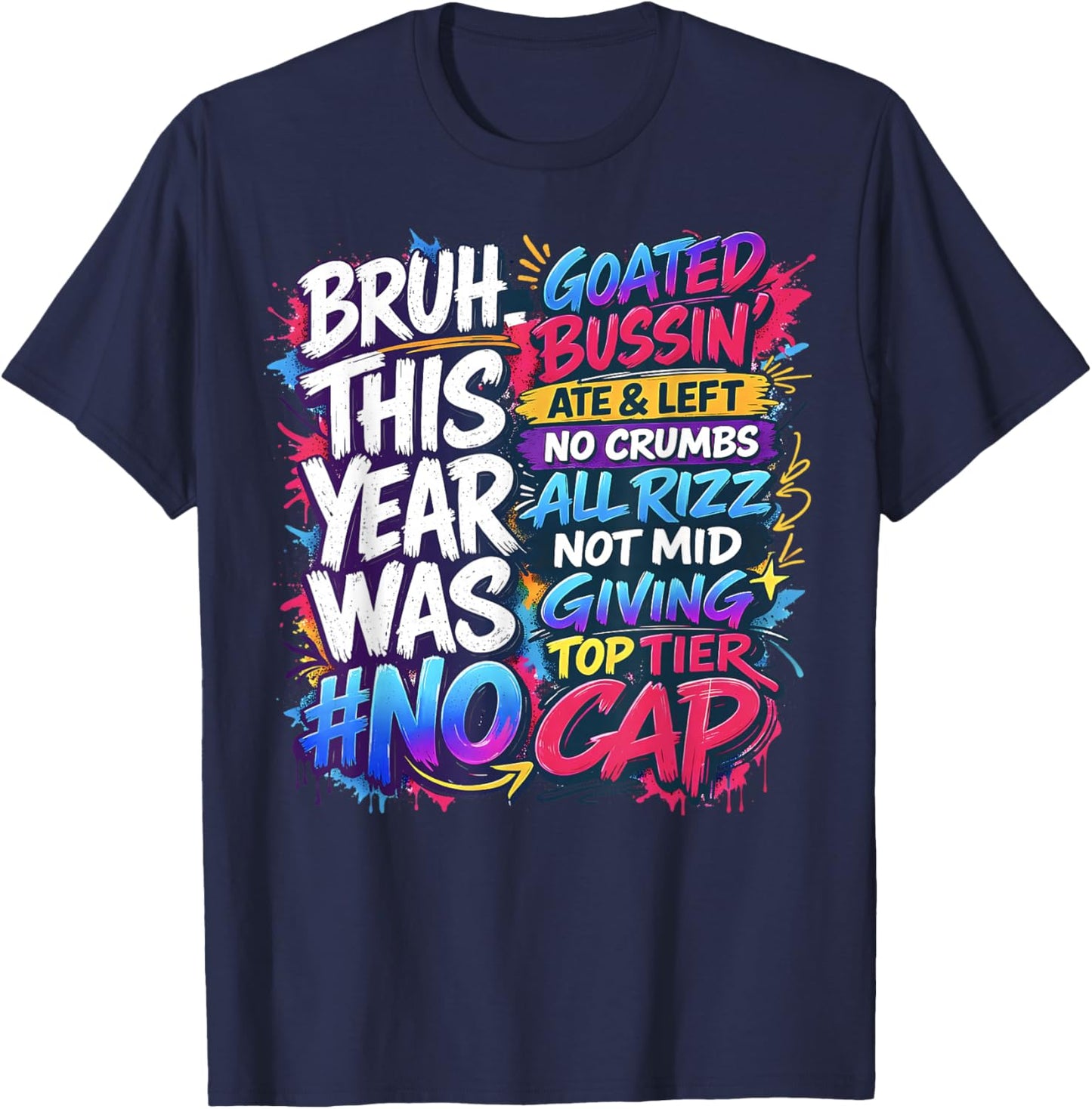 Last Day of School Bruh This Year was Goated No Cap T-Shirt - T-Shirt | Navy