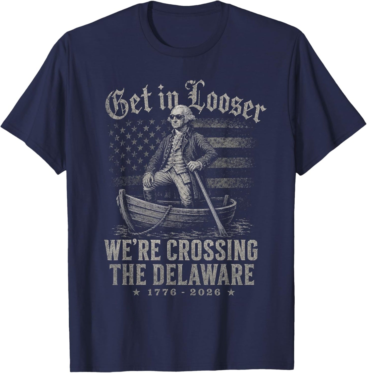 George Washington Patriotic Men We're Crossing The Delaware T-Shirt - T-Shirt | Navy