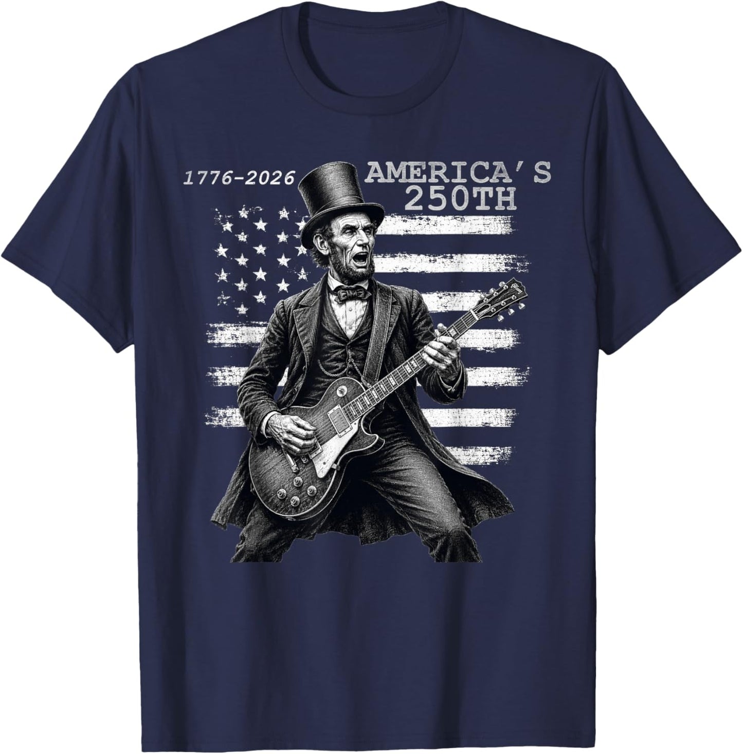 Abraham Lincoln Playing Guitar 4th July 250th Anniversary T-Shirt - T-Shirt | Navy