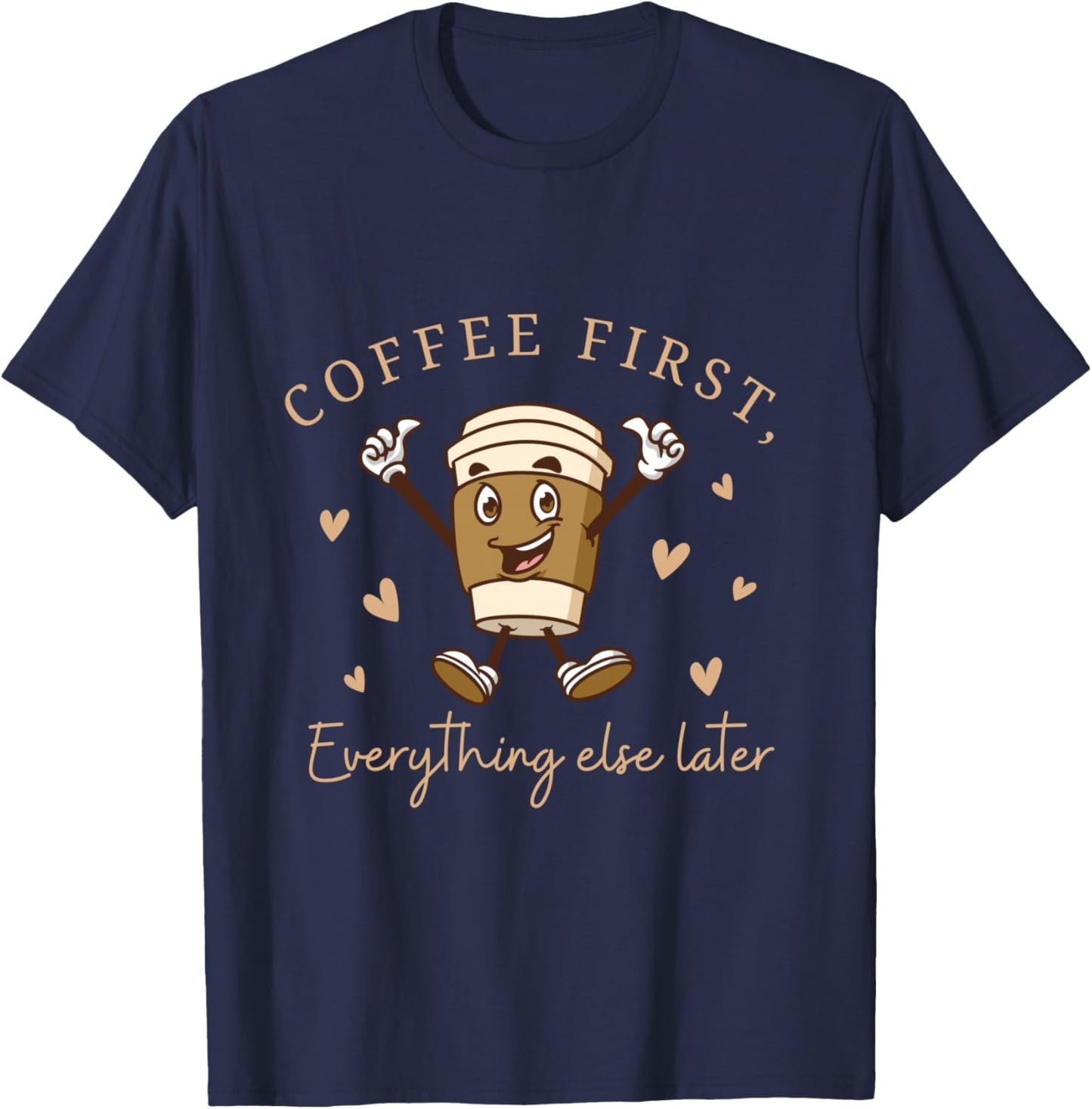 Coffee First Funny Coffee Humour Lover Shirt Shirt T-Shirt - T-Shirt | Navy