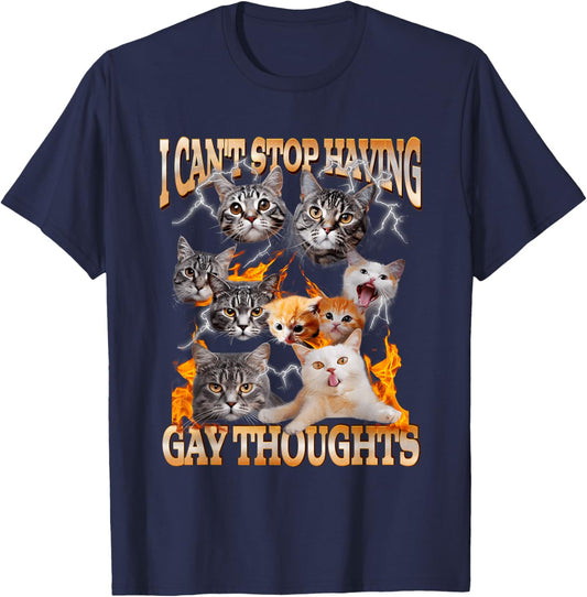 I Can't Stop Having Gay Thoughts Funny Cat Meme Bootleg T-Shirt - T-Shirt | Navy