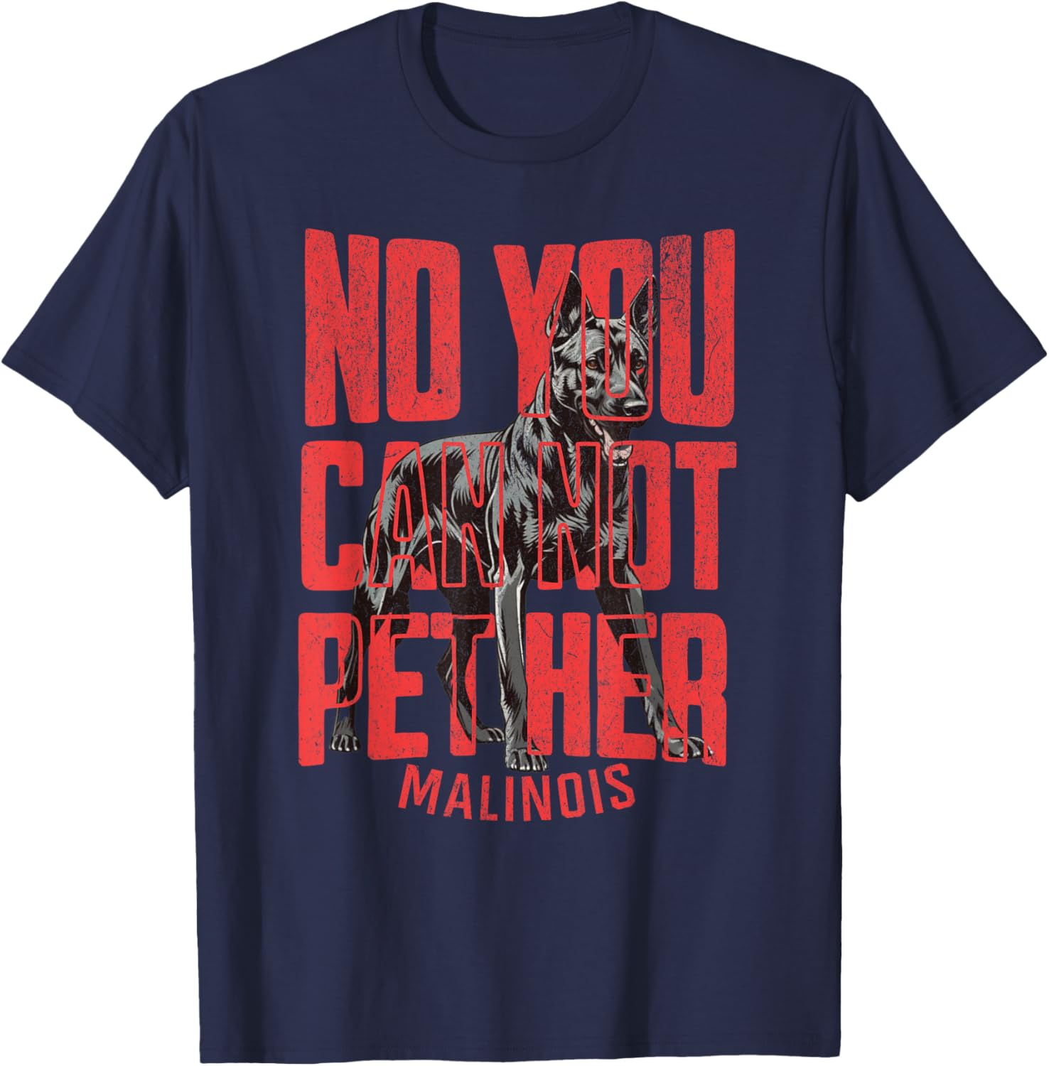 No you can't pet her Malinois Funny K9 Military Handler T-Shirt - T-Shirt | Navy