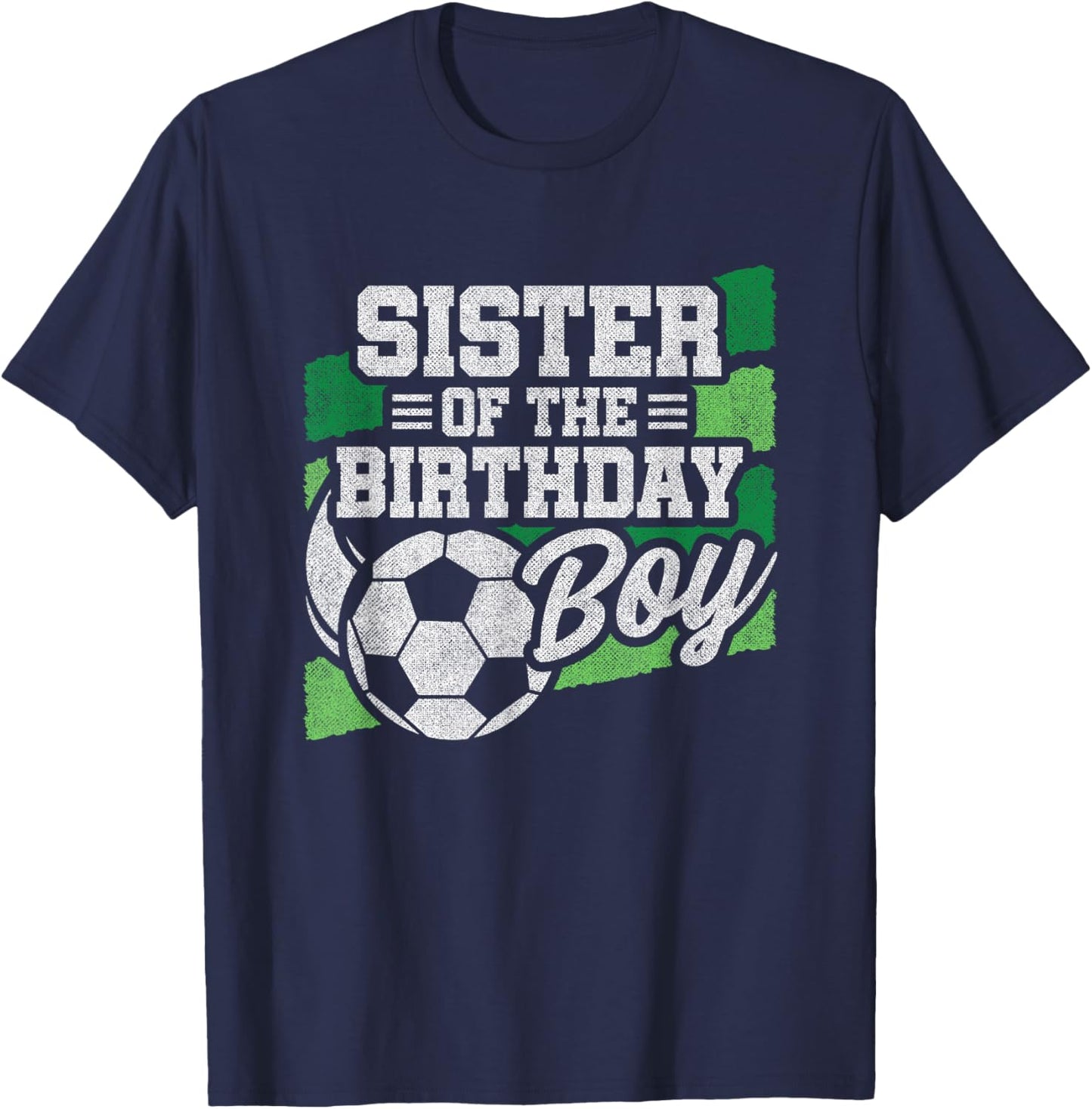 Birthday Sister - Soccer Birthday - Boys Soccer Birthday T-Shirt - T-Shirt | Navy