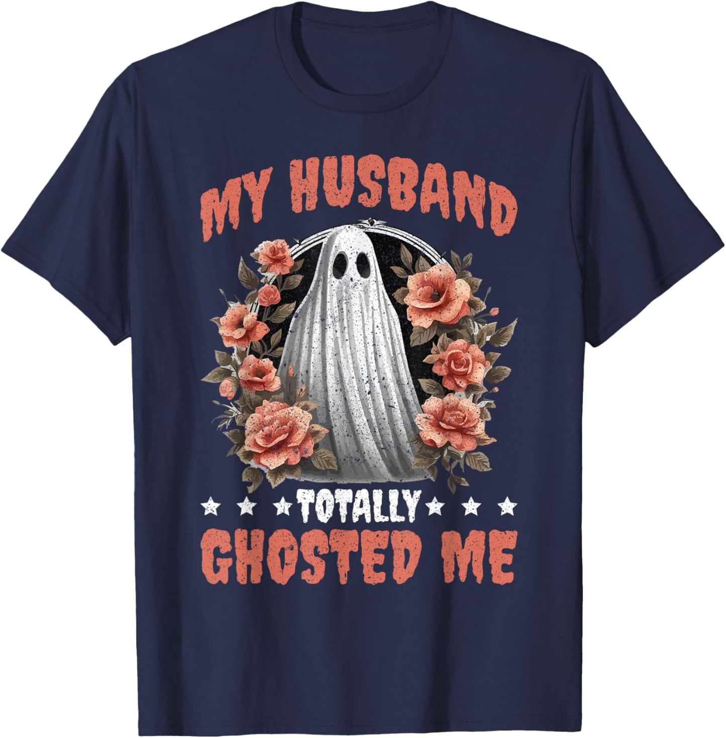 My Husband Totally Ghosted Me T-Shirt - T-Shirt | Navy