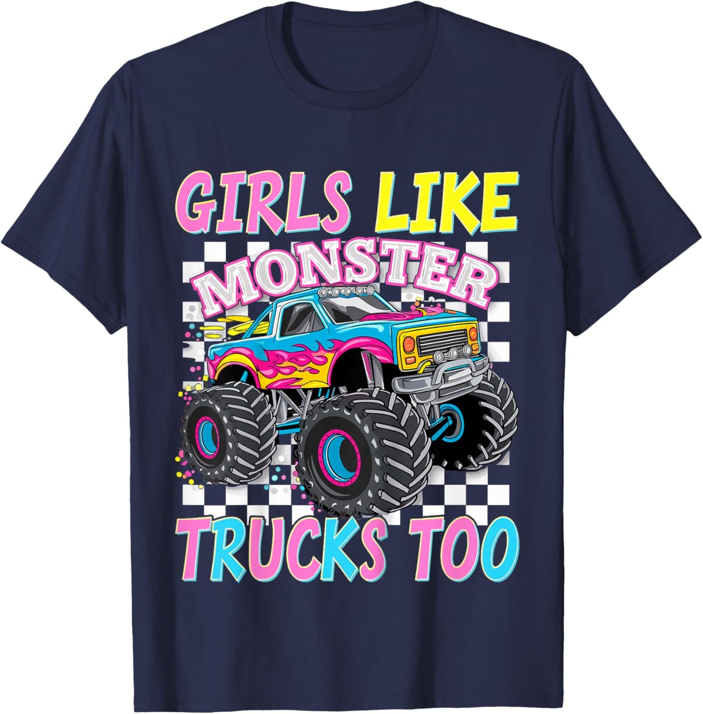 Girls Like Monster Trucks Too Monster Truck T-Shirt - T-Shirt | Navy