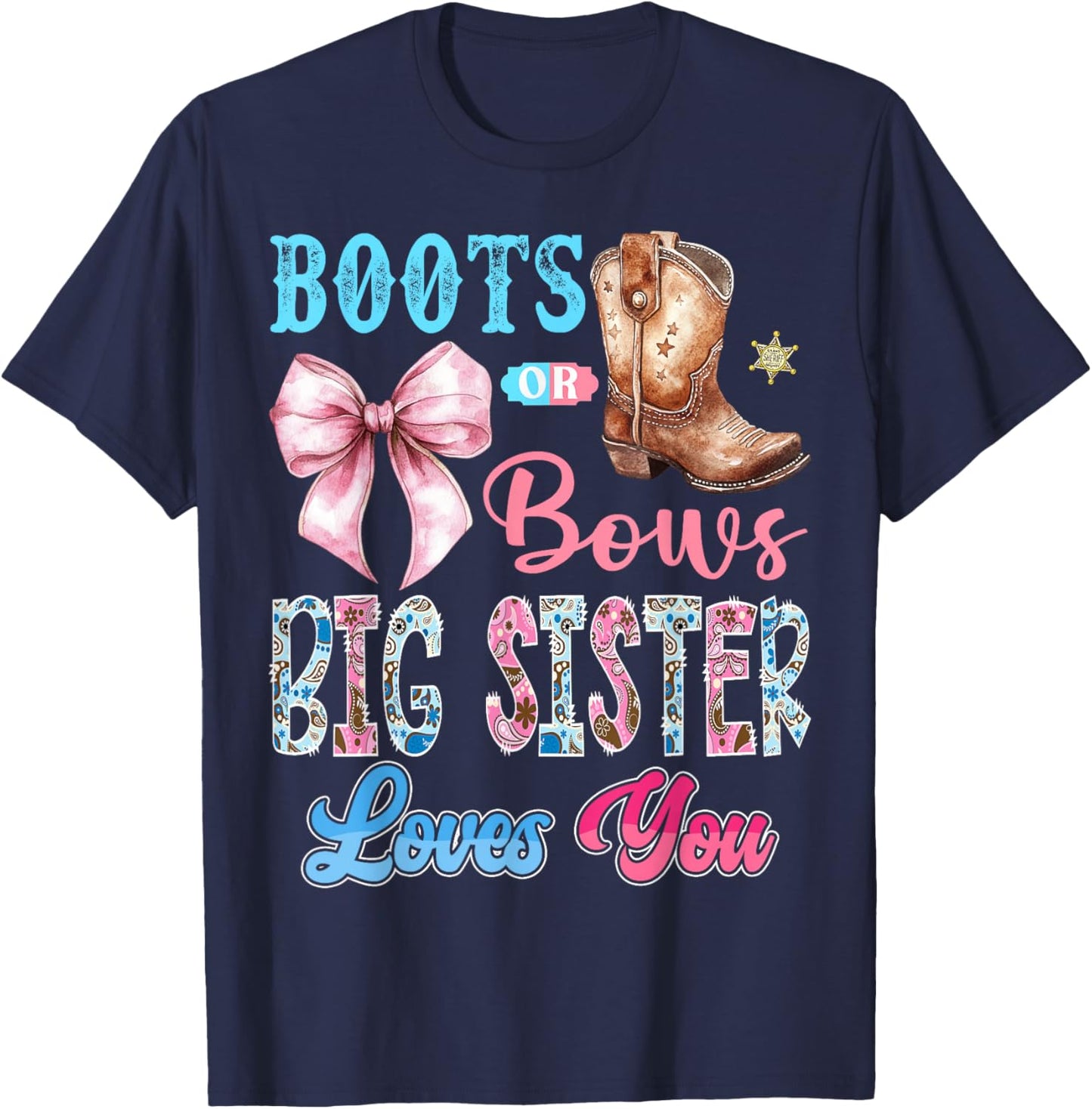 Boots or Bows Big Sister Loves You Gender Reveal Western T-Shirt - T-Shirt | Navy