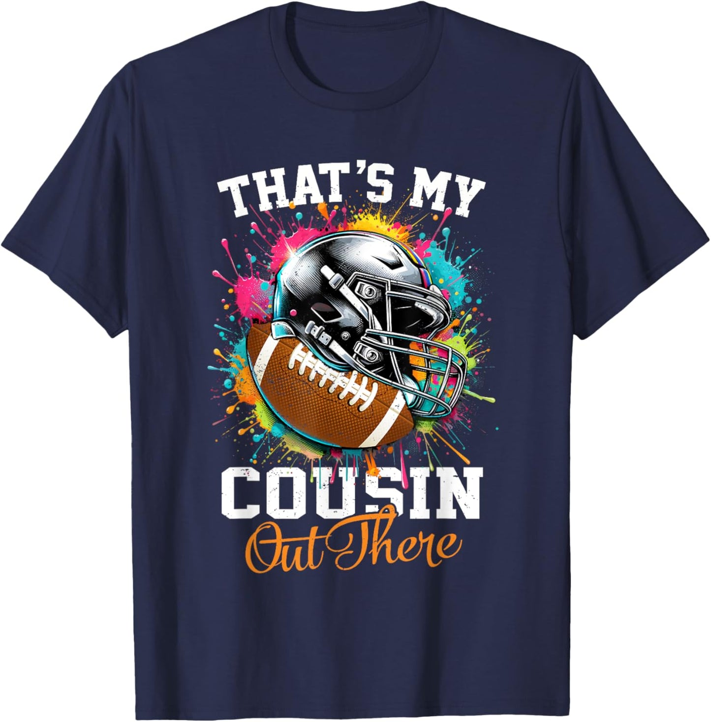 That's My Cousin Out There Football T-Shirt - T-Shirt | Navy