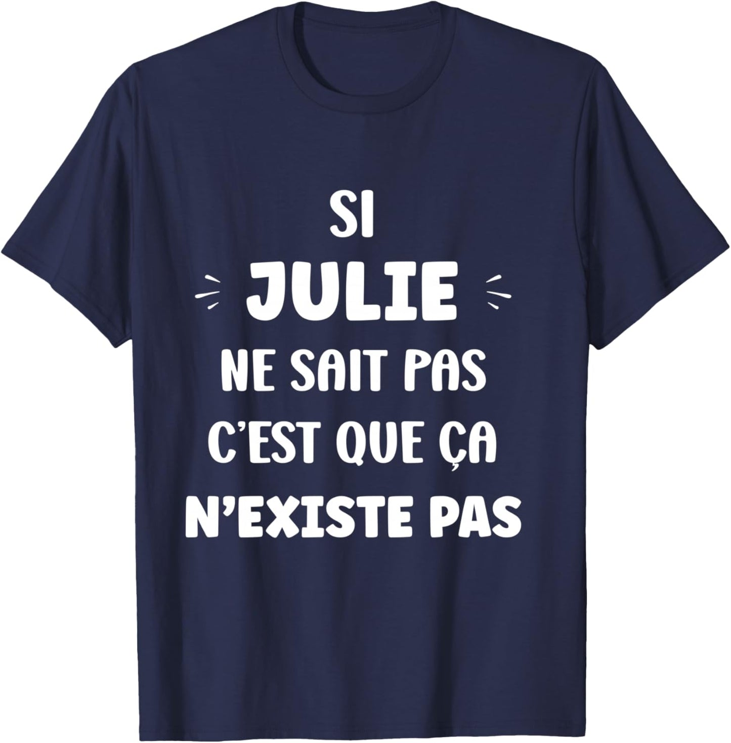 Si Julie ne Sait Pas Sait Pas Humour Personalised Name Julie T-Shirt - T-Shirt | Navy